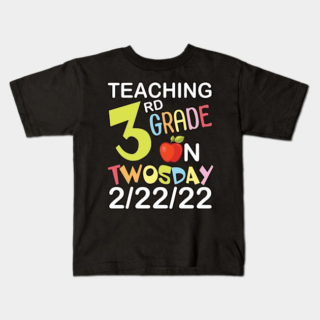 Teaching 3rd Grade On Twosday 2/22/22 Happy Teacher Day Me Kids T-Shirt by joandraelliot